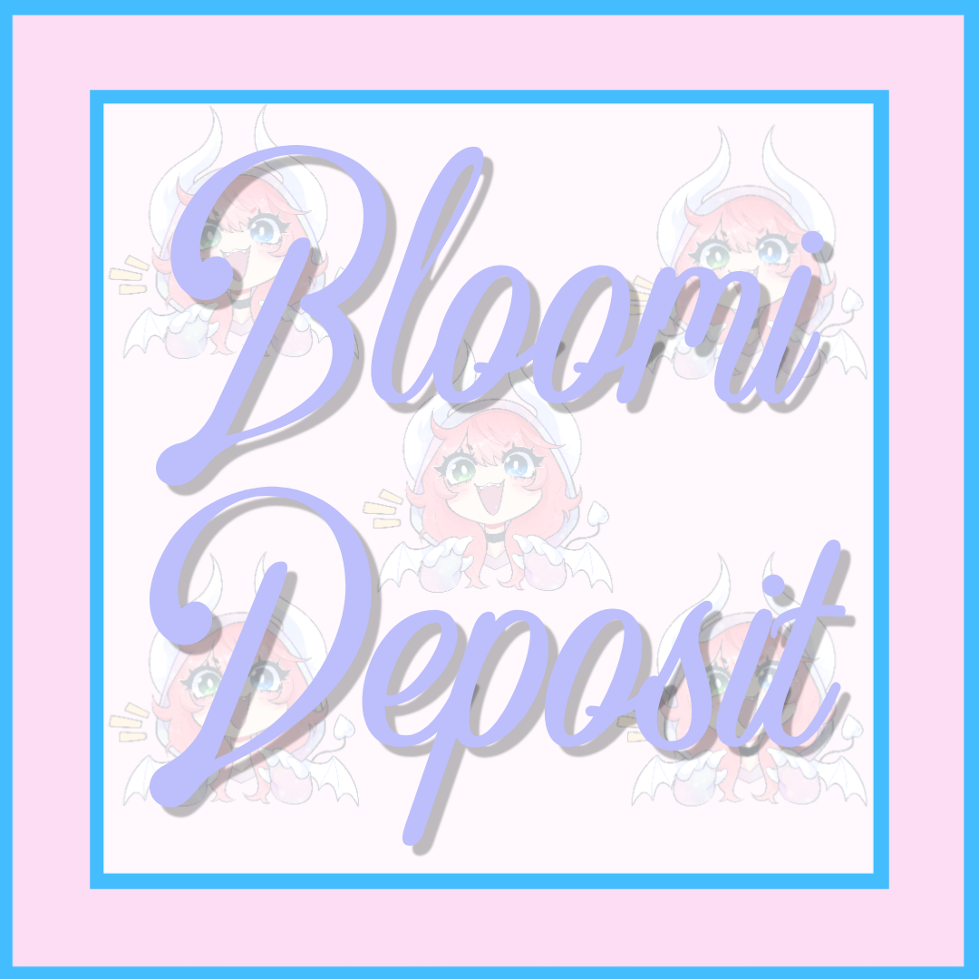 Bloomi Deposit.°˖✧